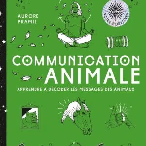 Livre : Communication animale - Apprendre à décoder les messages des animaux.
