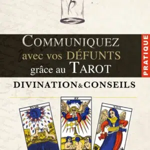 Livre : Communiquez avec vos défunts grâce au tarot (divination et conseils).