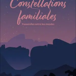 Livre Constellations familiales : passerelles entre les mondes.