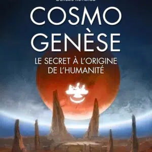 Livre Cosmo Genèse: Le secret à l’origine de l’humanité.