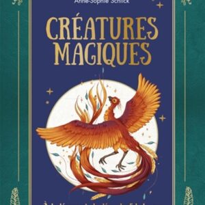 Livre : Créatures magiques - A la découverte des légendes fabuleuses.