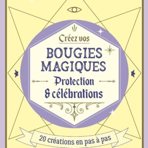 Livre : Créez vos bougies magiques, Protections et célébrations - 20 créations ensorcelantes.