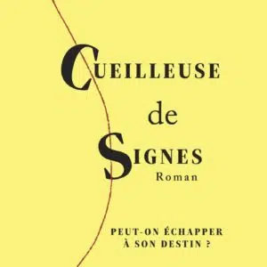 Livre : Cueilleuse de signes - Peut-on échapper à son destin ?