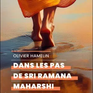 Livre : Dans les pas de Sri Ramana Maharshi.