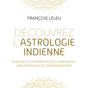Livre : Découvrez l'astrologie indienne - Elaborer et interpréter son thème natal.