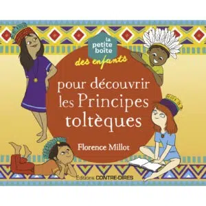 Coffret La petite boîte des enfants pour découvrir les principes toltèques.
