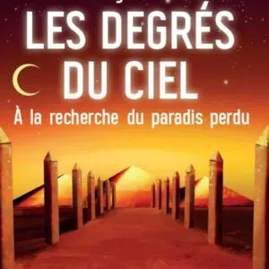Livre Les degrés du ciel : A la recherche du paradis perdu.