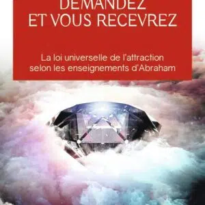 Livre : Demandez et vous recevrez.