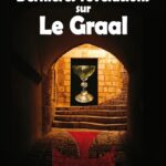 Livre : Dernières révélations sur Le Graal.