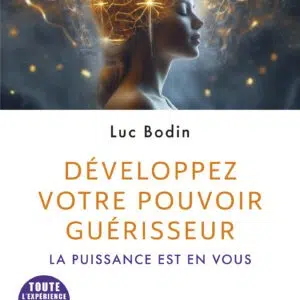 Livre Développez votre pouvoir guérisseur – La puissance est en vous.