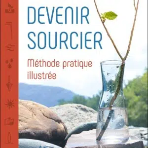 Livre : Devenir sourcier - Méthode pratique illustrée.