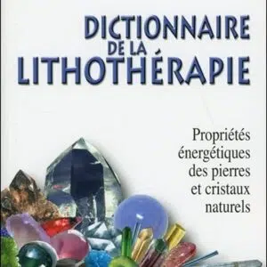Livre : Dictionnaire de la lithothérapie.