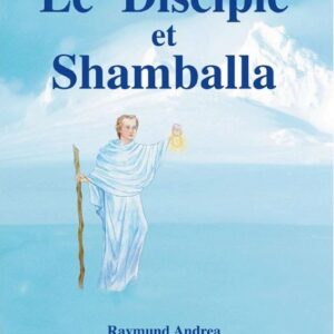 Livre : Le disciple et Shamballa.