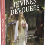 Livre : Divines et dévouées, la place des femmes dans l'histoire des religions.