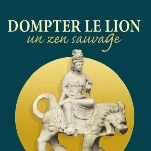 Livre : Dompter le lion - Un zen sauvage.