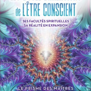 Livre : Les douze dimensions de l'être conscient - Le prisme des maîtres.