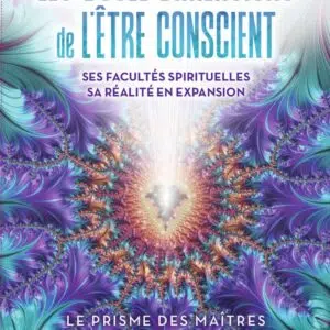 Livre : Les douze dimensions de l'être conscient - Le prisme des maîtres.