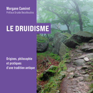 Livre : Le Druidisme - Origines, philosophie et pratiques d'une tradition antique.