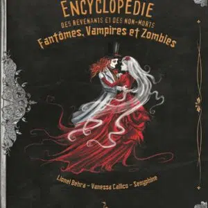 Livre : Encyclopédie des revenants et des non-morts - Lionel Behra, Vanessa Callico, Senyphine.