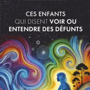 Livre Ces enfants qui disent voir ou entendre des défunts.