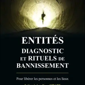 Livre Entités : diagnostic et rituels de bannissement.