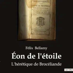 Livre : Éon de l'étoile - L'hérétique de Brocéliande.