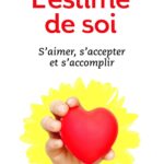 Livre : L'estime de soi - Une force positive.