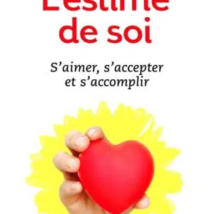 Livre : L'estime de soi - Une force positive.