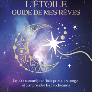 Livre : L'Étoile guide mes rêves - Le petit manuel pour interpréter les songes et comprendre les cauchemars.