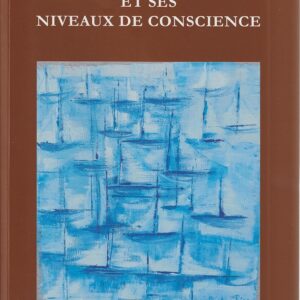 Livre : L'Être humain et ses niveaux de conscience.