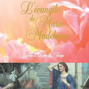 Livre : L'évangile de Marie-Madeleine... selon le Livre du Temps.