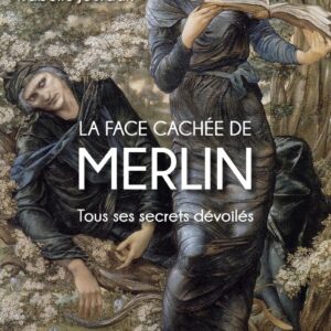 Livre : La Face cachée de Merlin - Tous ses secrets dévoilés.