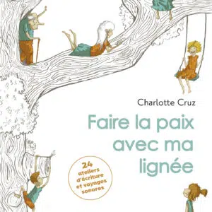 Livre : Faire la paix avec ma lignée.