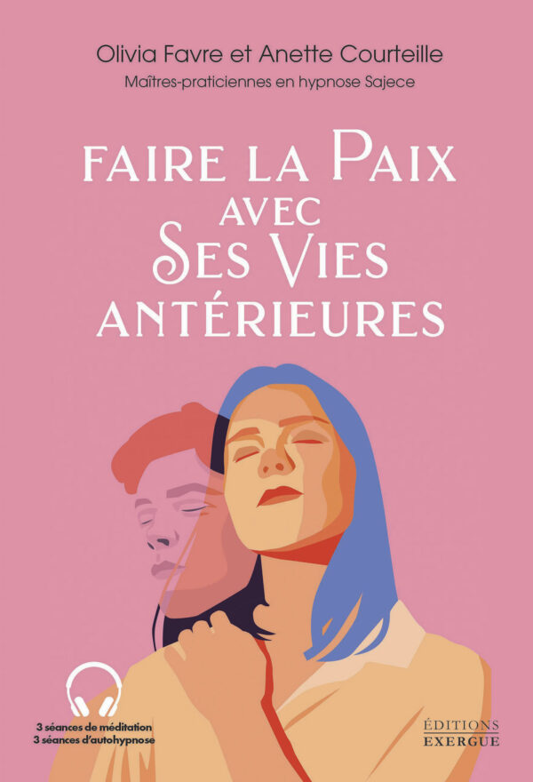 Livre Faire la paix avec ses vies antérieures;