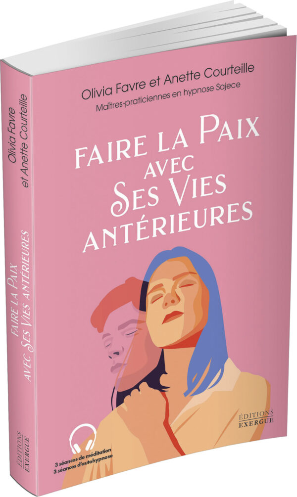 Livre Faire la paix avec ses vies antérieures;