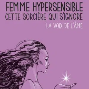 Livre : Femme hypersensible, cette sorcière qui s'ignore.