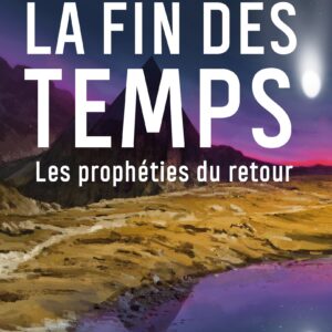 Livre La fin des temps : Les prophéties du retour.