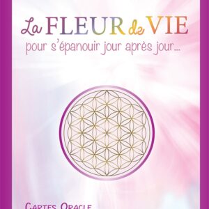 Coffret : La fleur de vie, pour s'épanouir jour après jour.