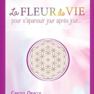 Coffret : La fleur de vie, pour s'épanouir jour après jour.