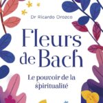 Livre : Fleurs de Bach - Le pouvoir de la spiritualité.