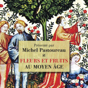 Livre : Fleurs et fruits au Moyen Âge.