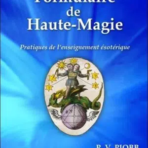 Livre : Formulaire de Haute-Magie - Pratique de l'enseignement ésotérique.
