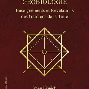 Livre Géobiologie – Enseignements et révélations des gardiens de la Terre.