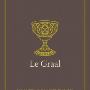 Livre Le Graal : les symboles de notre histoire.