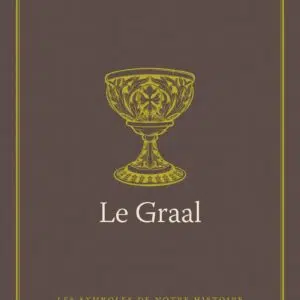 Livre Le Graal : les symboles de notre histoire.