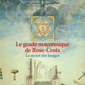 Livre Le Grade maçonnique de Rose-Croix.