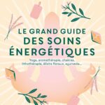 Livre : Le grand guide des soins énergétiques.