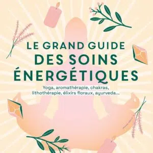 Livre : Le grand guide des soins énergétiques.