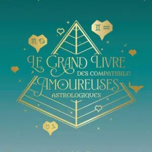 Le grand livre des compatibilités amoureuses.