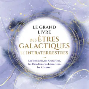 Livre : Le grand livre des êtres galactiques et intraterrestres.